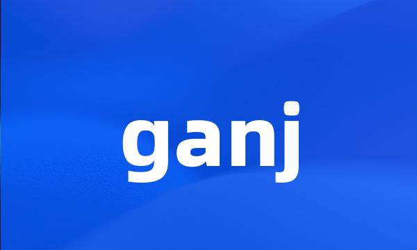 ganj