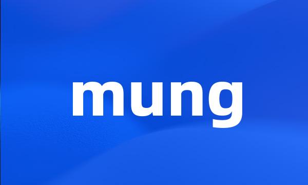 mung