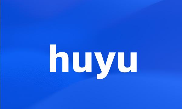 huyu