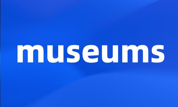 museums