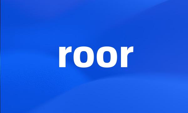 roor