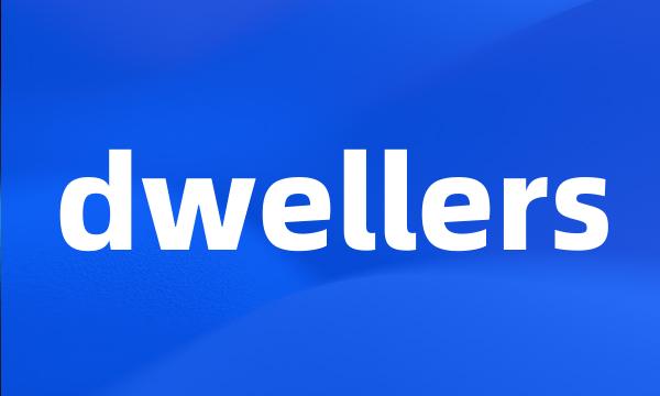 dwellers