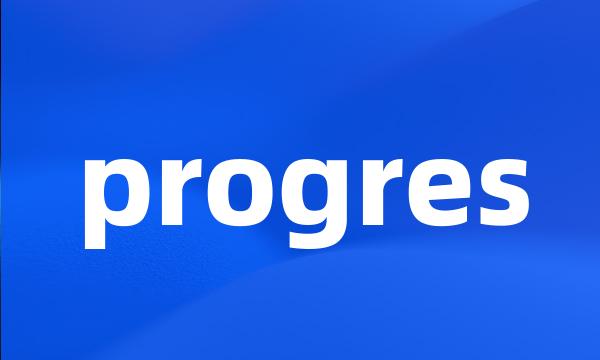 progres