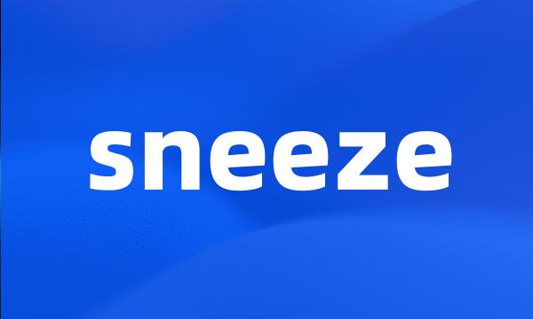 sneeze