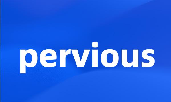 pervious