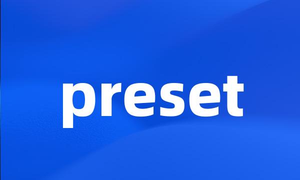 preset