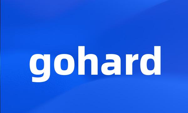 gohard