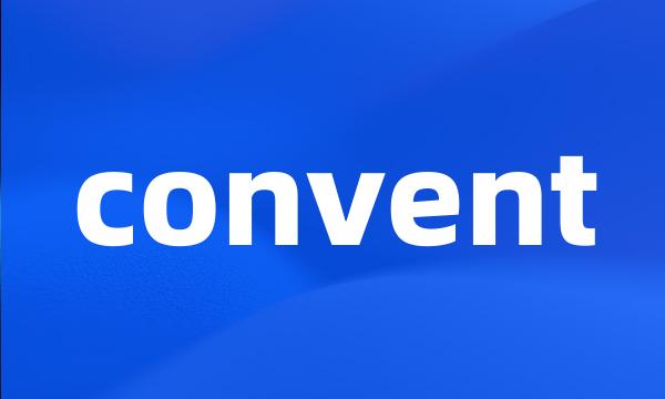 convent