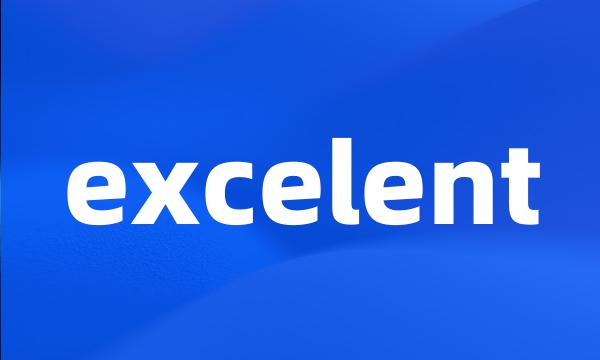 excelent