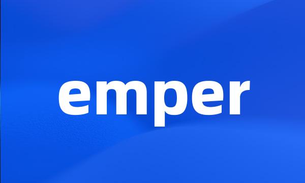 emper
