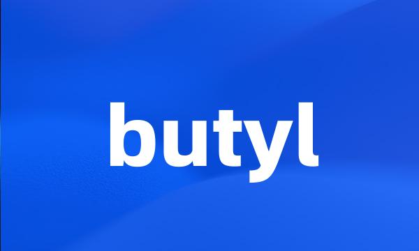 butyl