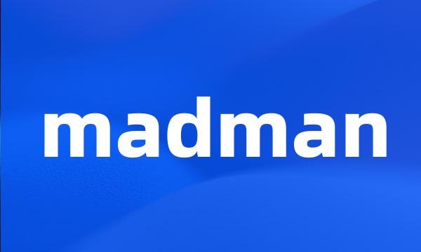 madman