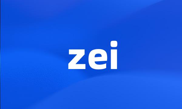 zei