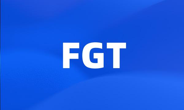 FGT
