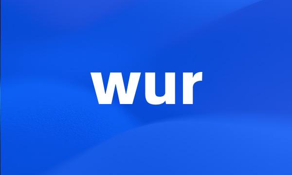 wur