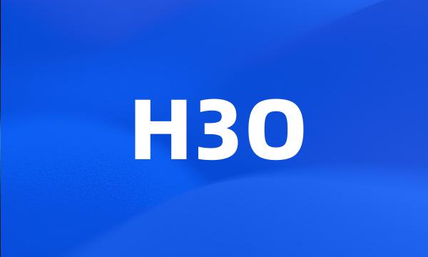 H3O