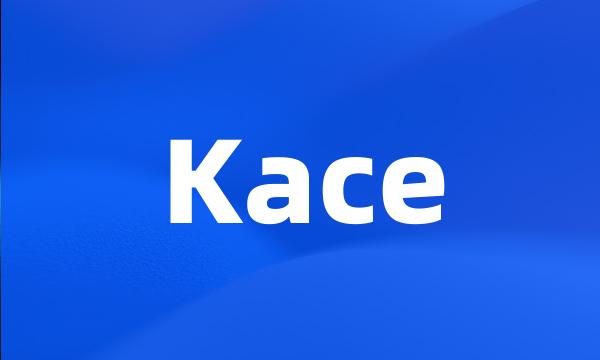 Kace