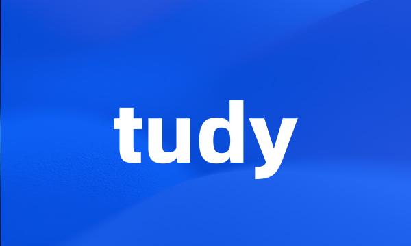 tudy