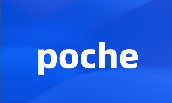 poche