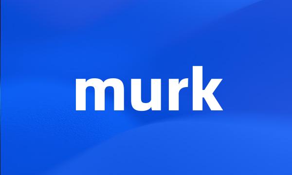 murk