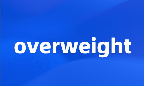overweight