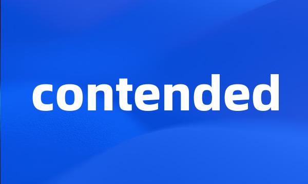 contended