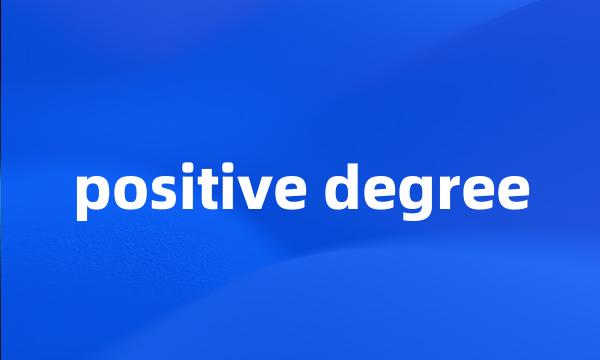 positive degree