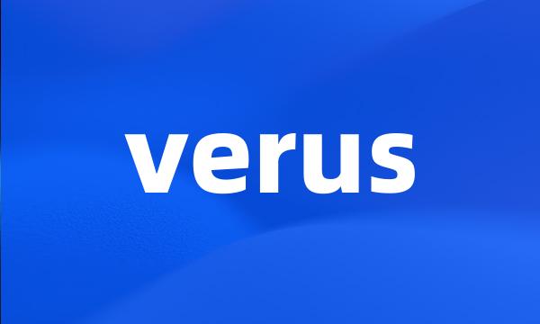 verus