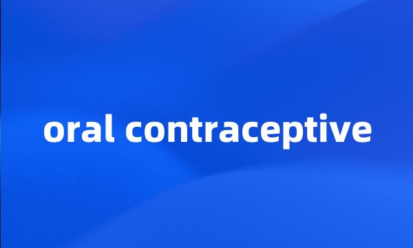 oral contraceptive