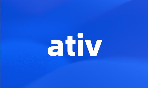 ativ