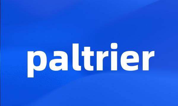 paltrier