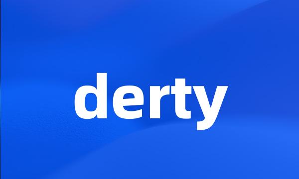 derty