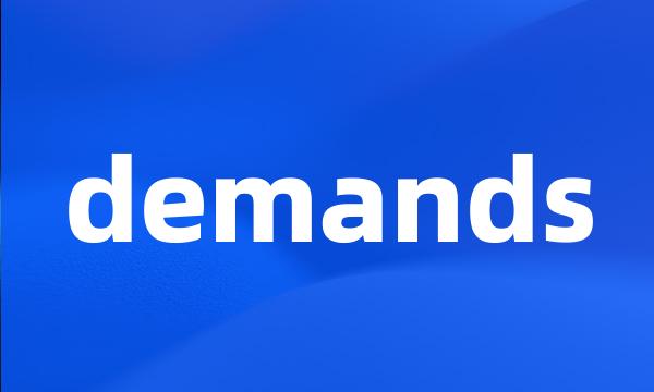 demands
