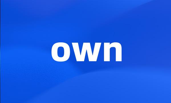 own