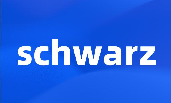 schwarz