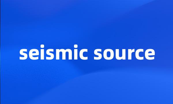 seismic source