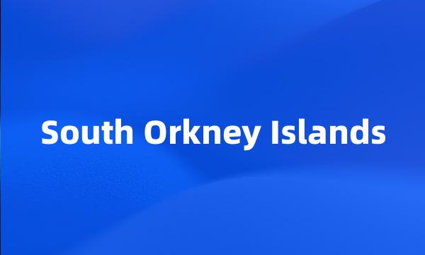 South Orkney Islands