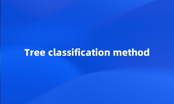 Tree classification method