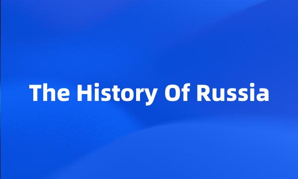 The History Of Russia