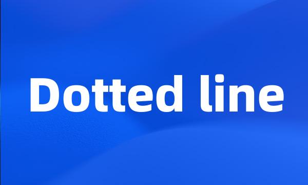 Dotted line