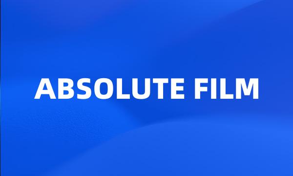 ABSOLUTE FILM
