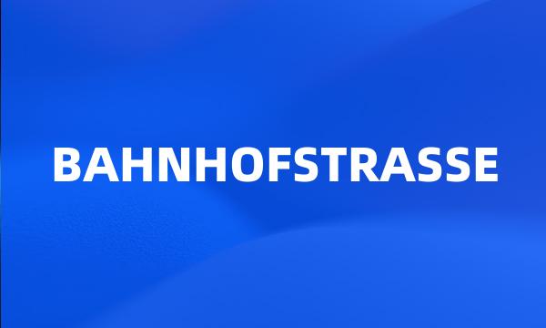 BAHNHOFSTRASSE