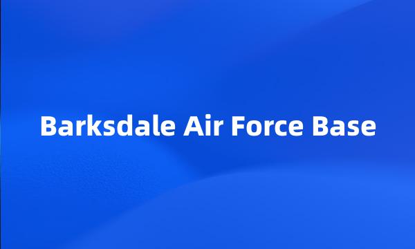 Barksdale Air Force Base