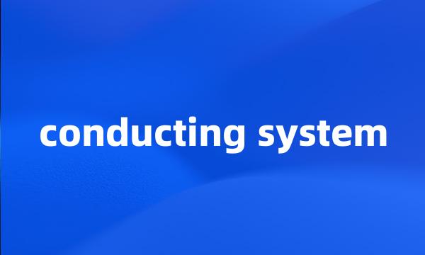 conducting system