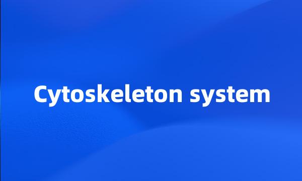 Cytoskeleton system