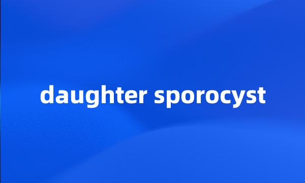 daughter sporocyst