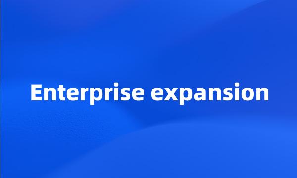 Enterprise expansion