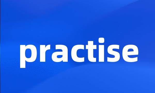 practise