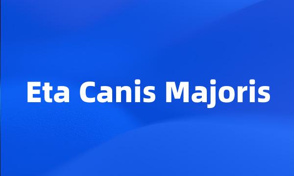 Eta Canis Majoris