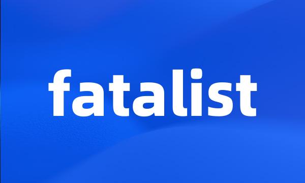 fatalist